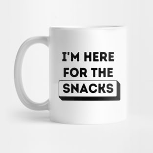 I'm Here for the Snacks Mug